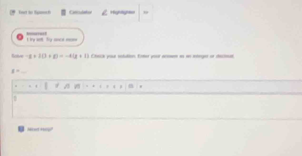 solve (-g + 2(3 + g) = -4(g + 1)). check your solution. enter your answ…