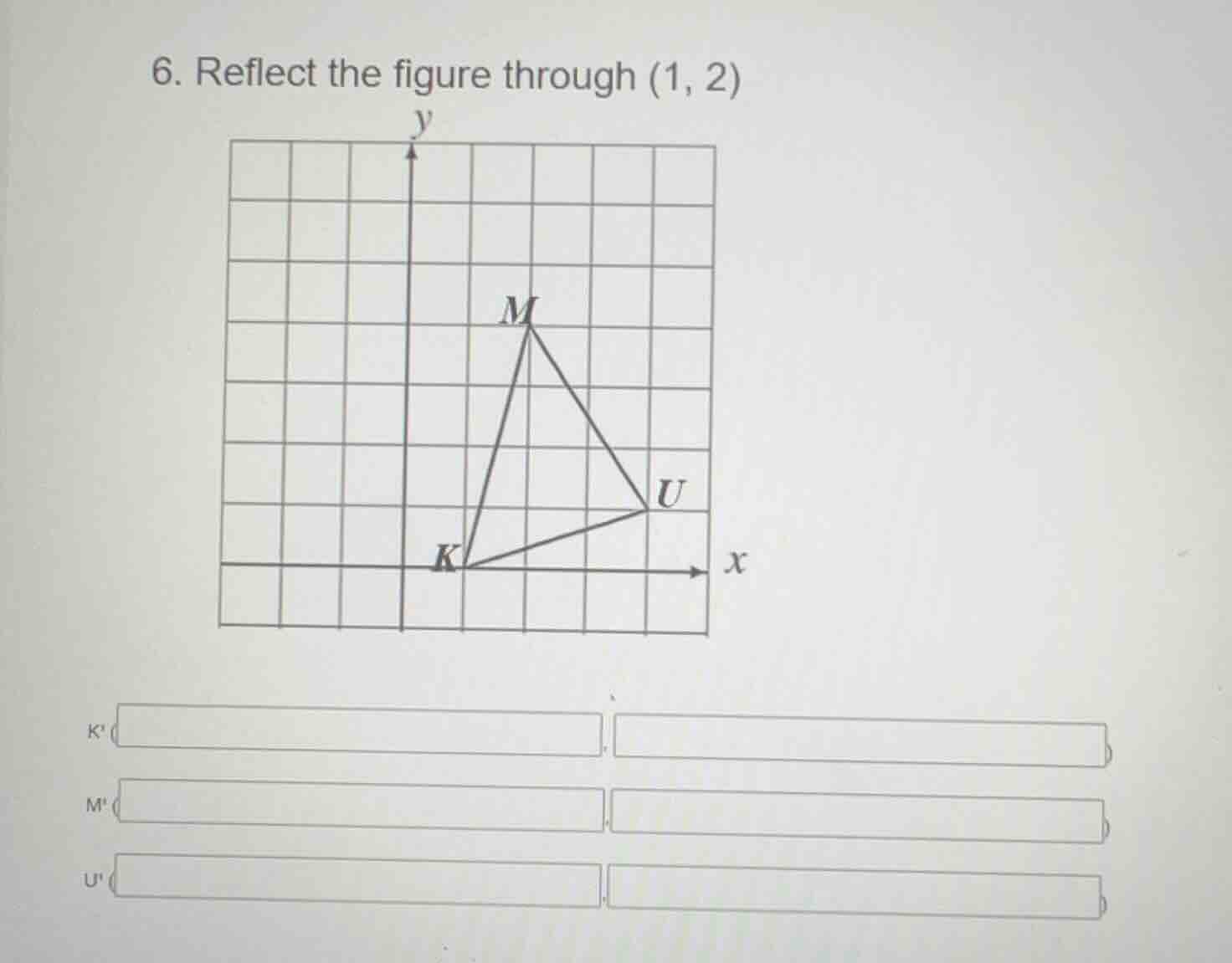 6. reflect the figure through (1, 2)