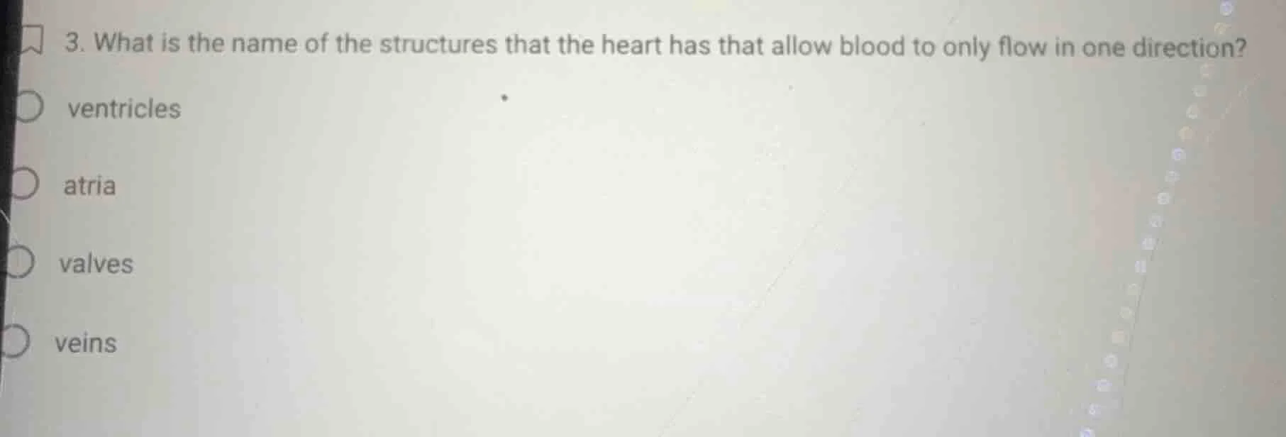 3. what is the name of the structures that the heart has that allow blo…