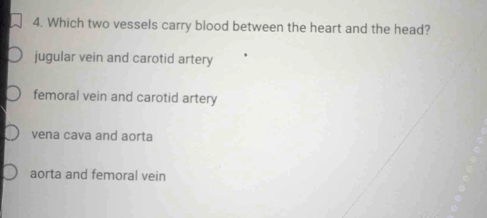 4. which two vessels carry blood between the heart and the head? jugula…