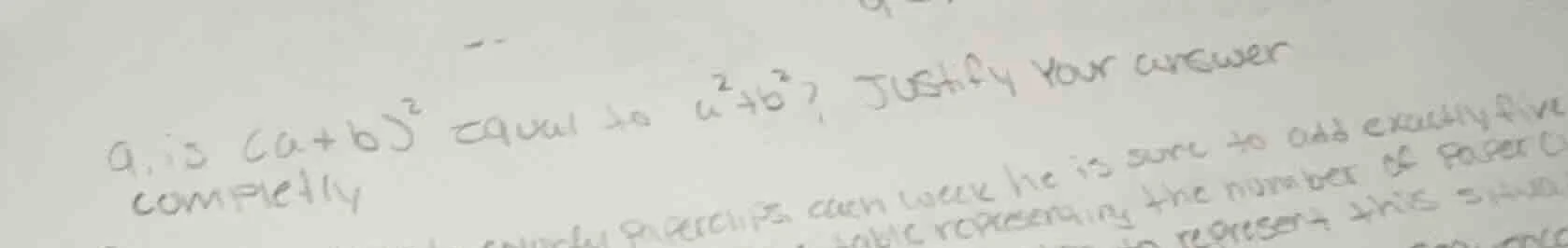 9. is ((a + b)^2) equal to (a^2 + b^2)? justify your answer completely