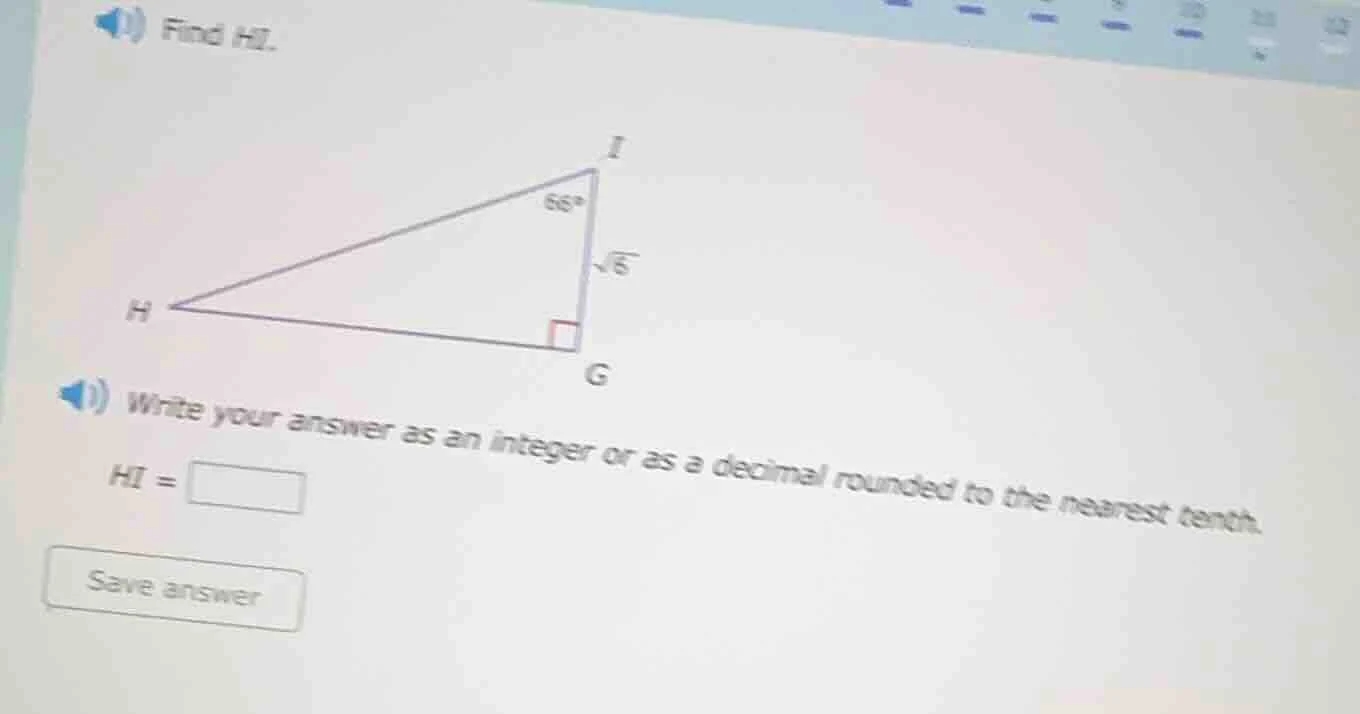 find hi. write your answer as an integer or as a decimal rounded to the…