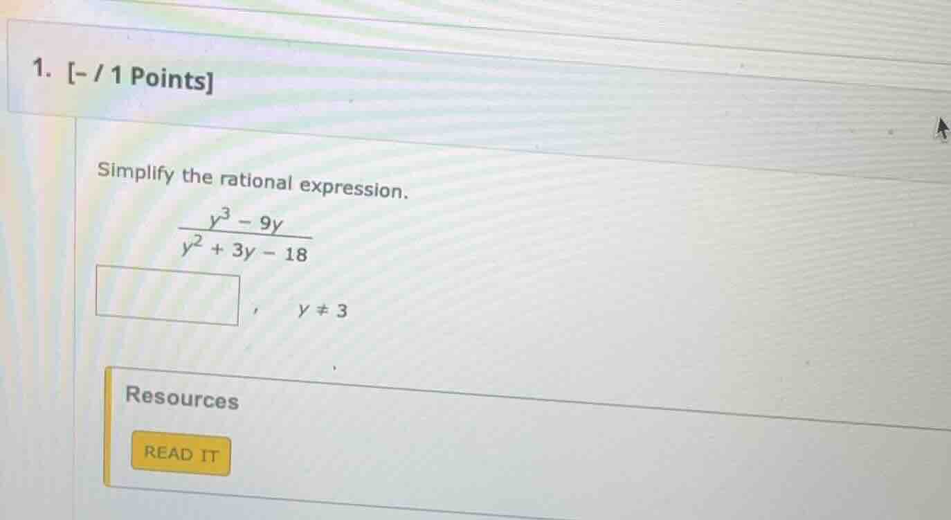 1. - / 1 points simplify the rational expression. \\(\\frac{y^3 - 9y}{y…