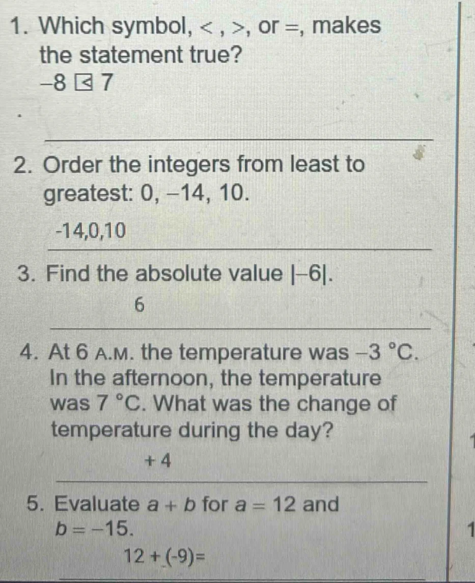 1. which symbol, < , >, or =, makes the statement true? -8 □ 7 2. order…