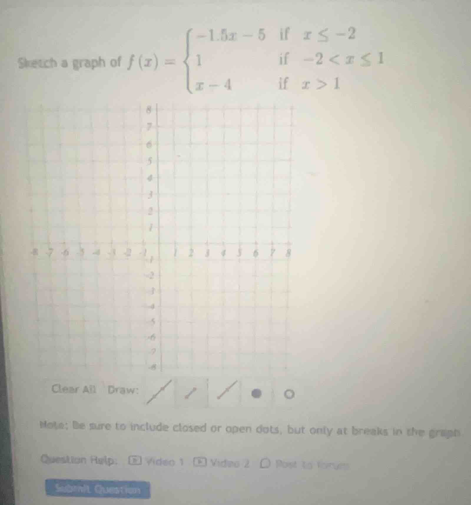 sketch a graph of $f(x)=\\begin{cases}-1.5x - 5&\\text{if }x\\leq - 2\\…