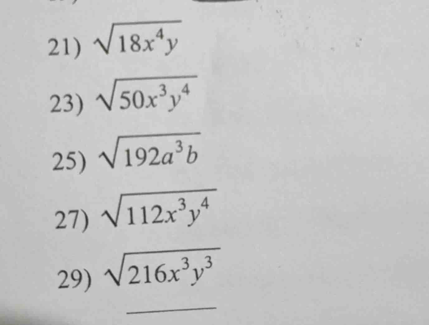 21) $\\sqrt{18x^{4}y}$ 23) $\\sqrt{50x^{3}y^{4}}$ 25) $\\sqrt{192a^{3}b…
