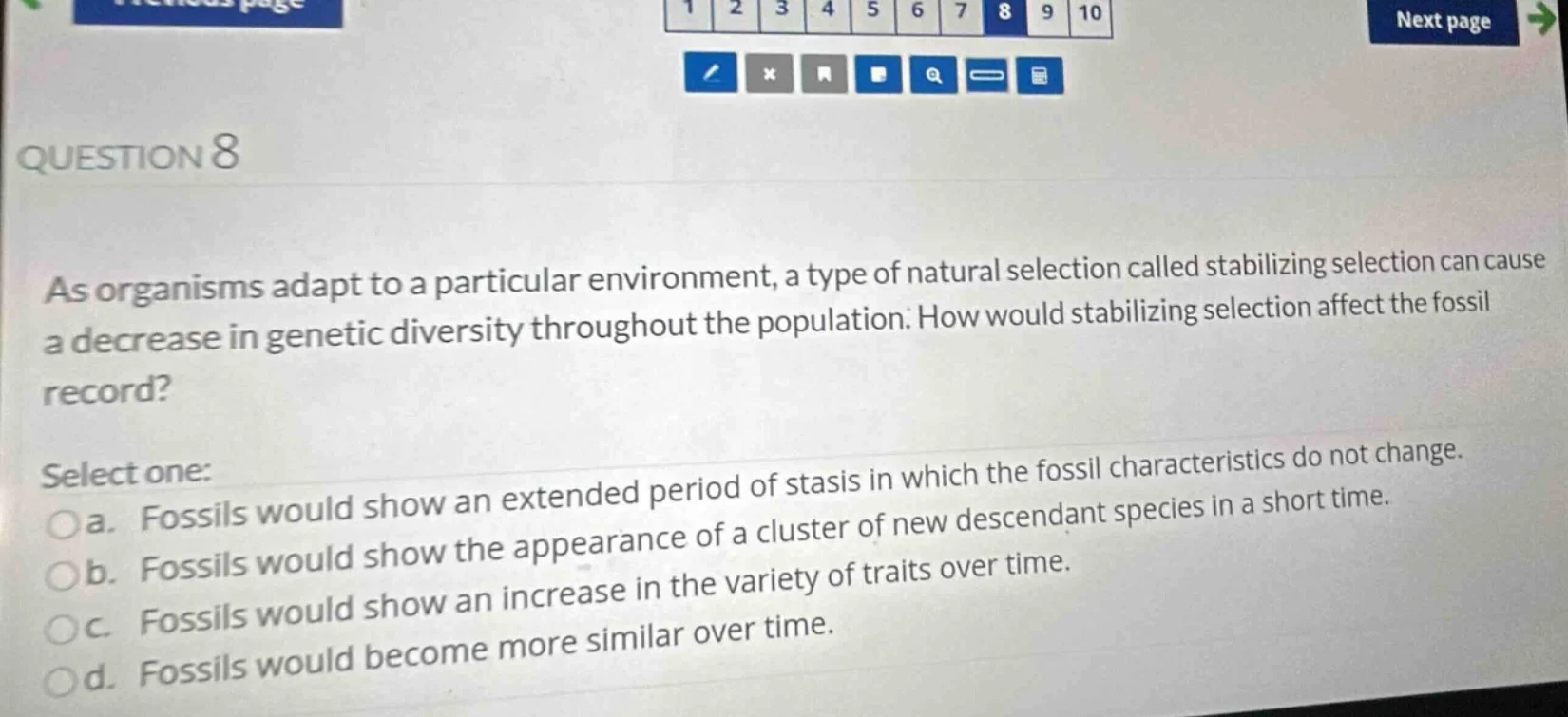 question 8 as organisms adapt to a particular environment, a type of na…
