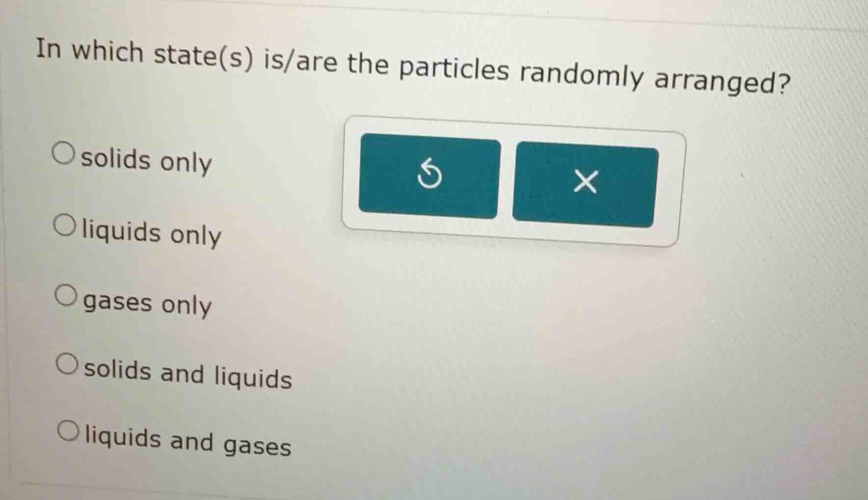 in which state(s) is/are the particles randomly arranged? solids only l…