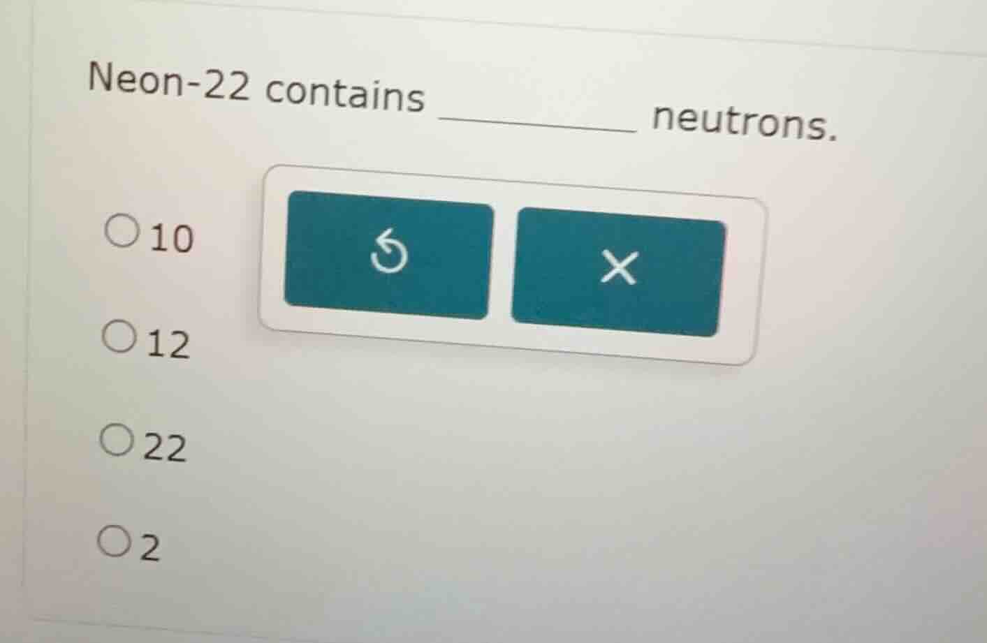 neon-22 contains ______ neutrons. 10 12 22 2