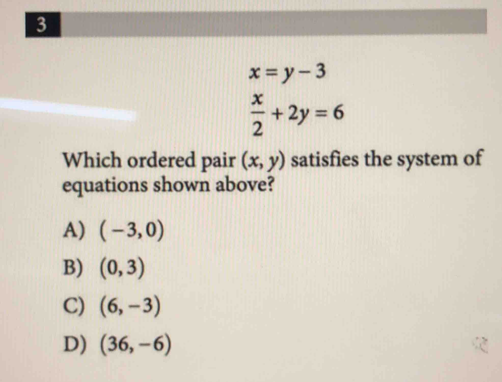 3 $x = y - 3$ $\\frac{x}{2} + 2y = 6$ which ordered pair $(x, y)$ satis…