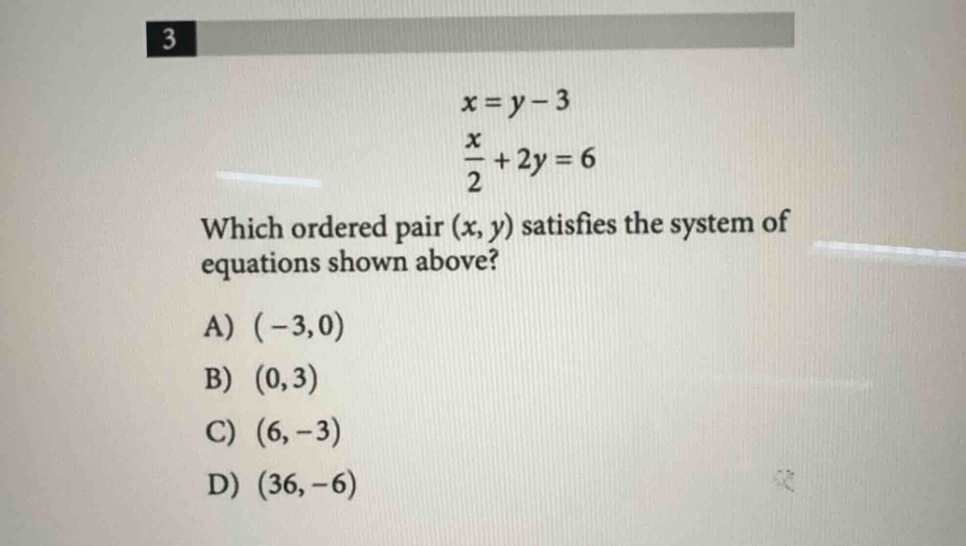 3 $x = y - 3$ $\\frac{x}{2} + 2y = 6$ which ordered pair $(x, y)$ satis…