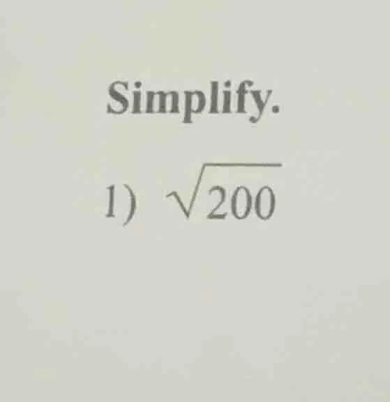 simplify. 1) \\(sqrt{200}\\)