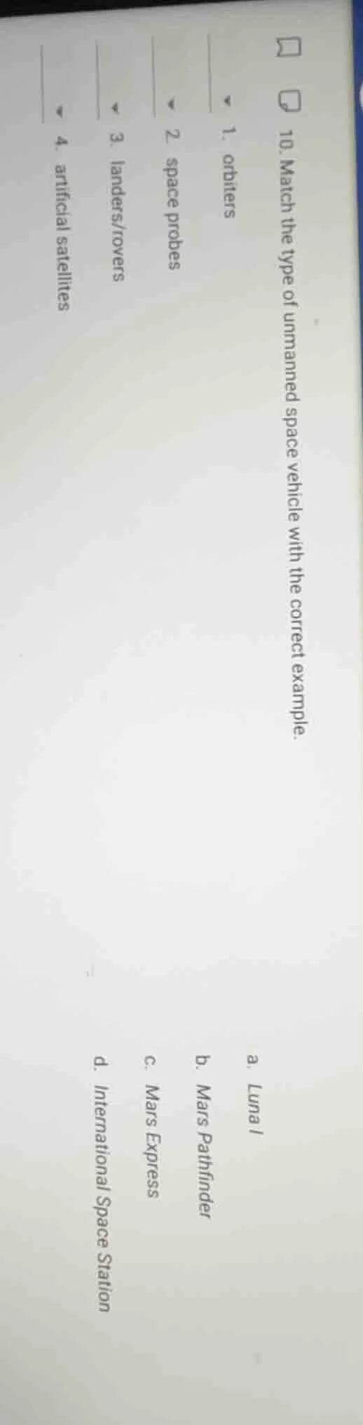 10. match the type of unmanned space vehicle with the correct example. …