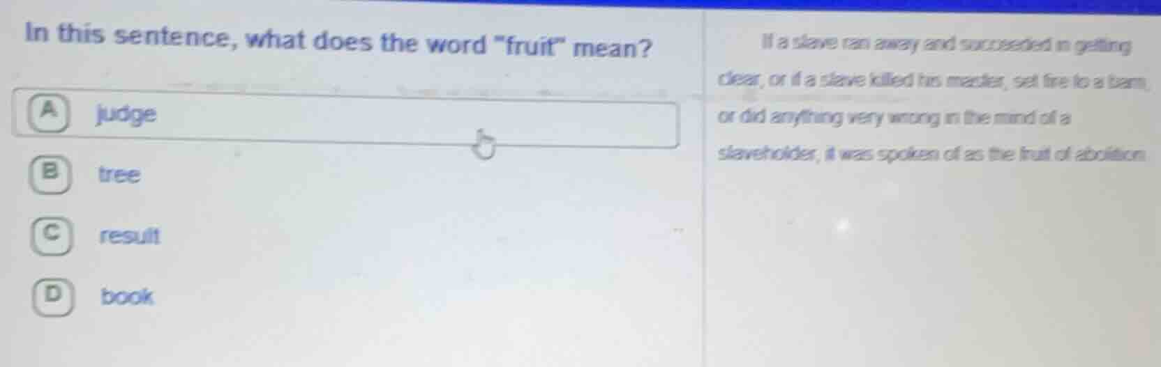 in this sentence, what does the word \fruit\ mean? a judge b tree c res…