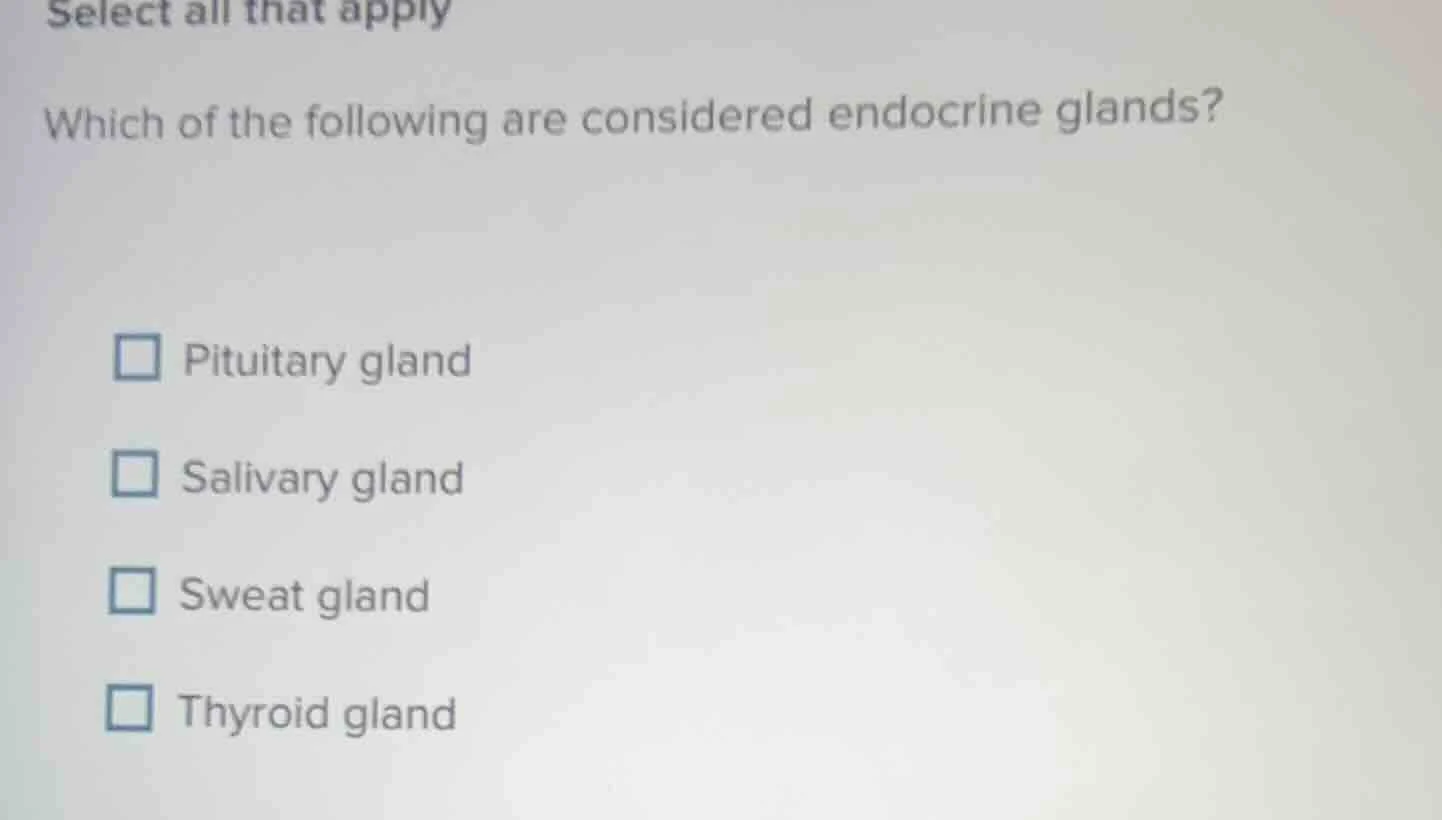 select all that apply which of the following are considered endocrine g…