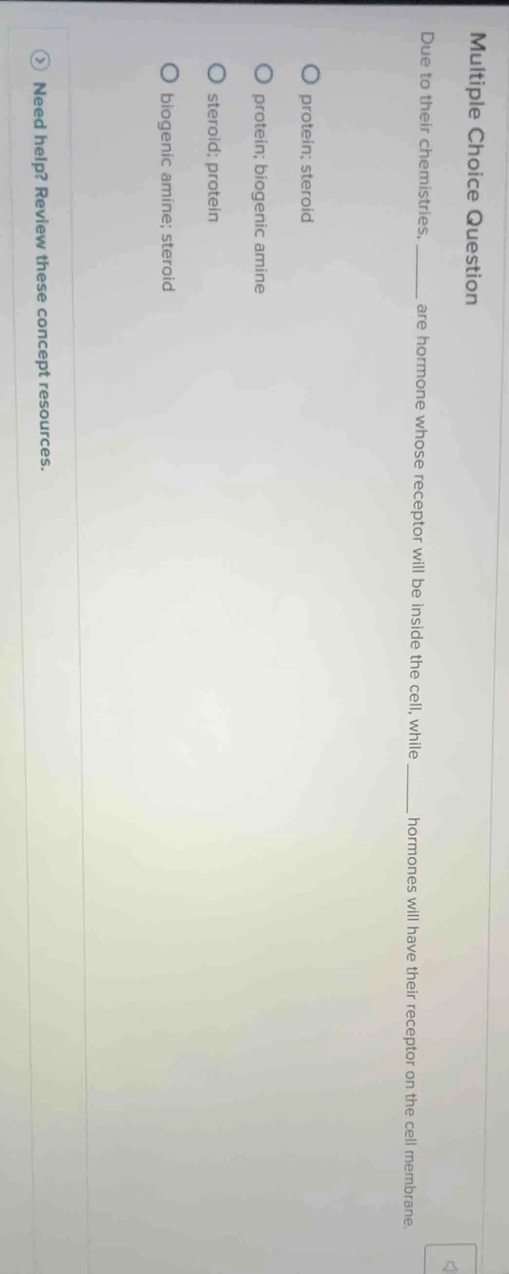 multiple choice question due to their chemistries, ______ are hormone w…