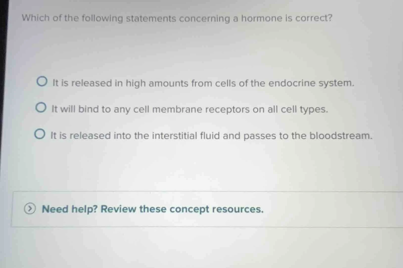 which of the following statements concerning a hormone is correct? - it…