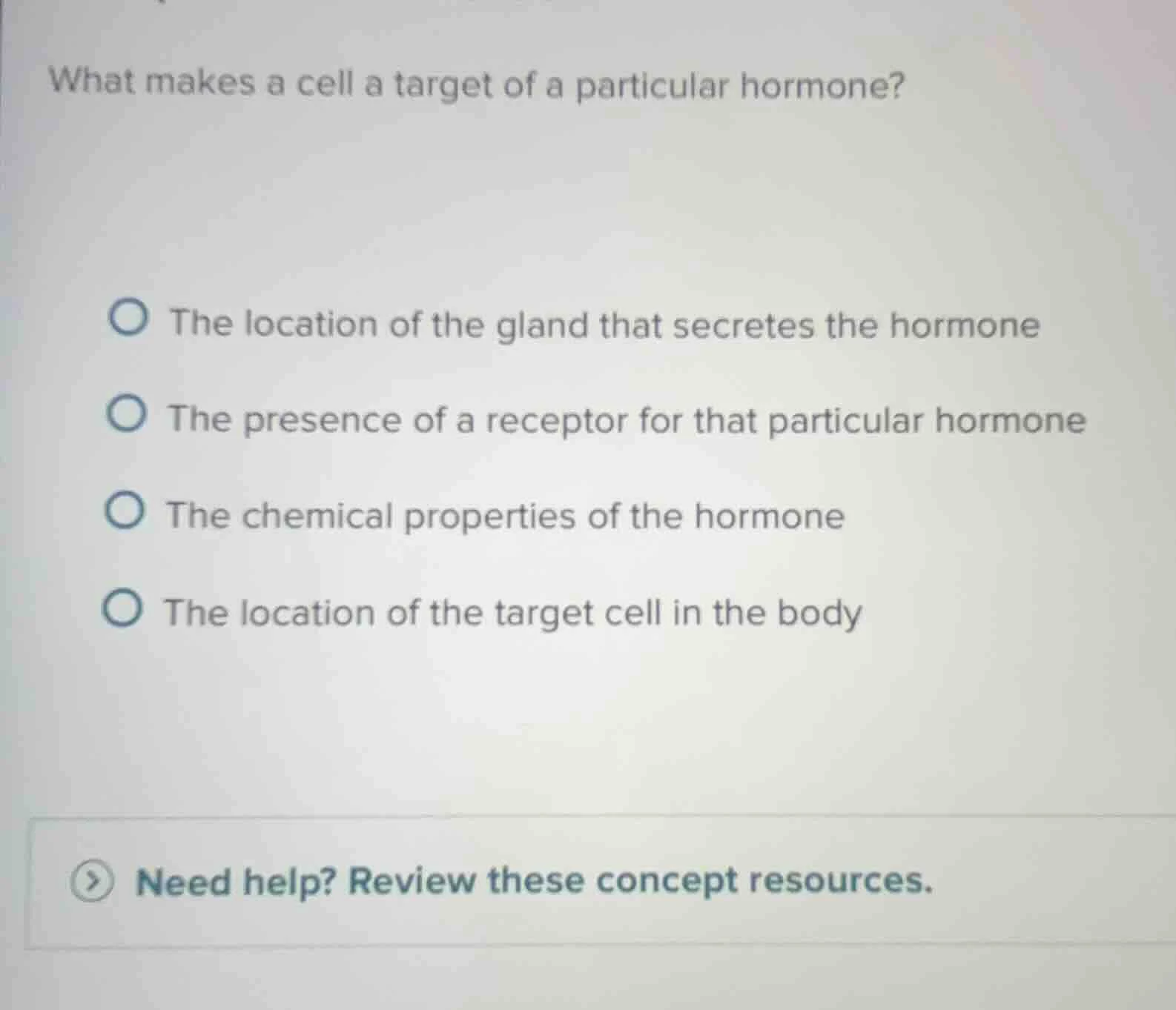 what makes a cell a target of a particular hormone? the location of the…