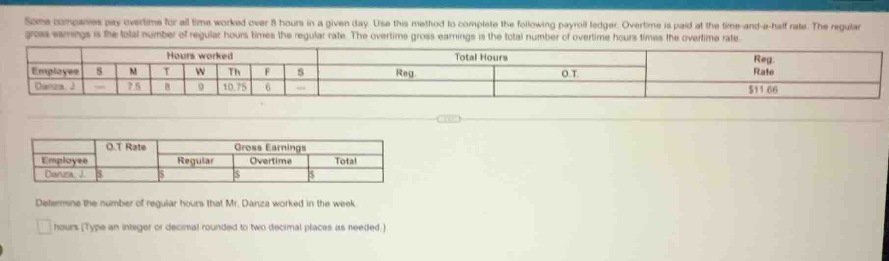 some companies pay overtime for all time worked over 8 hours in a given…