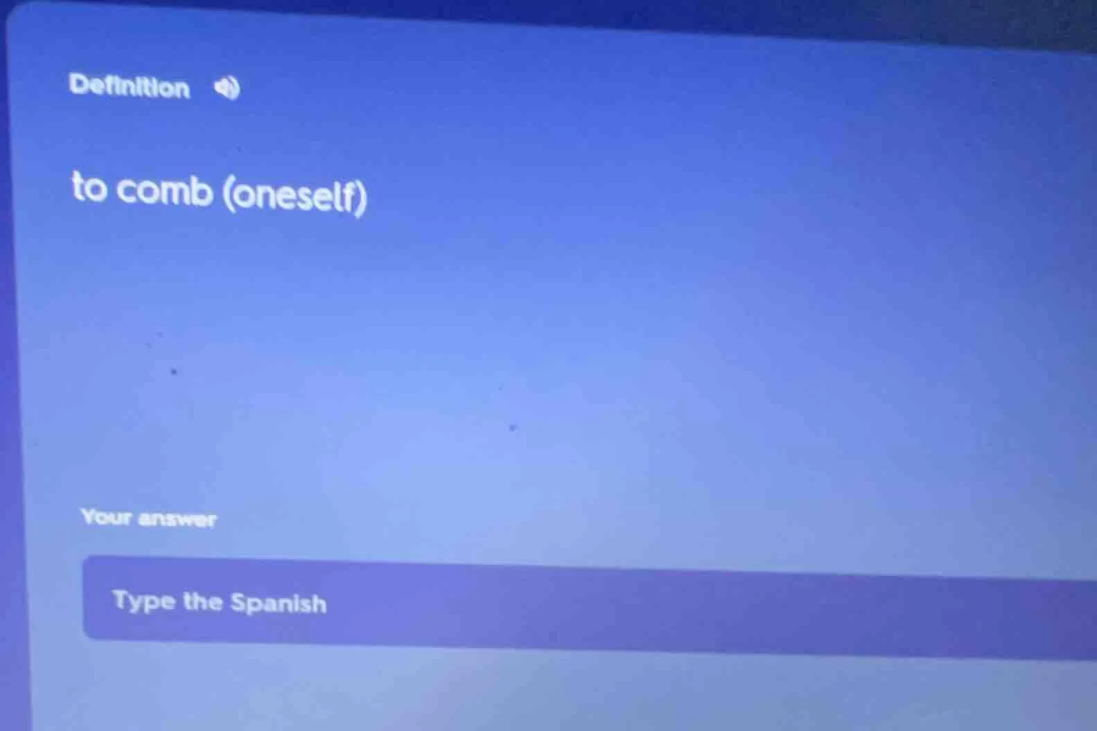 definition to comb (oneself) your answer type the spanish