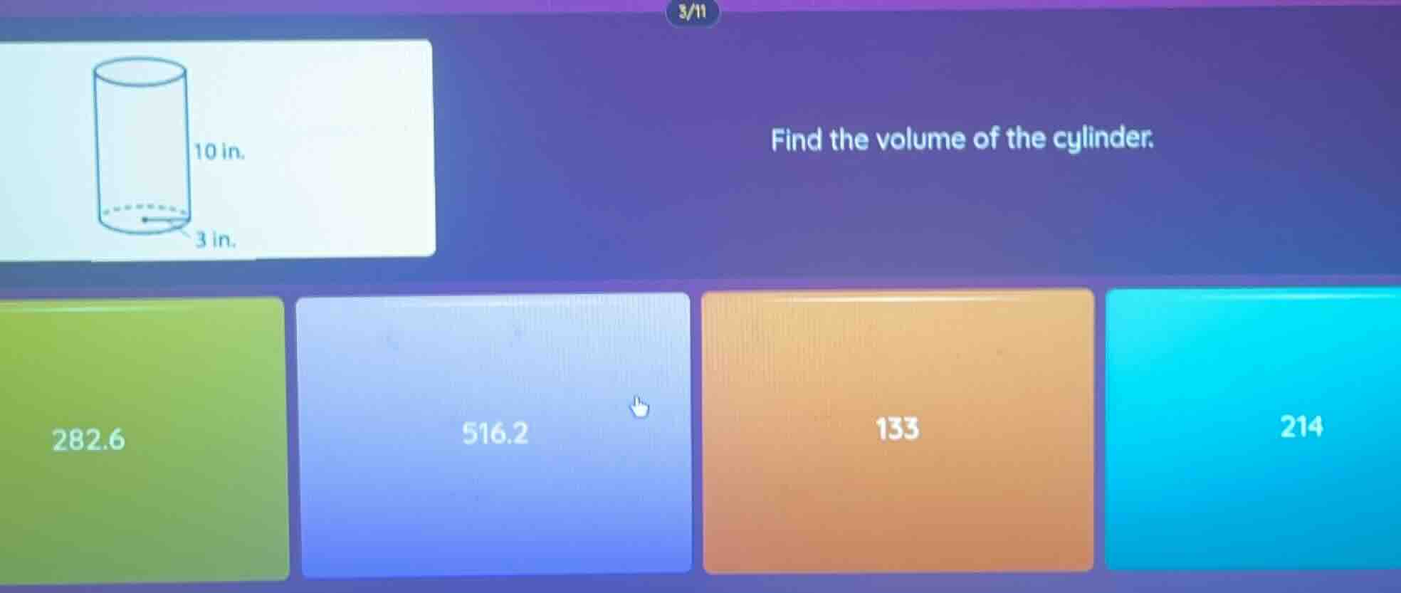 find the volume of the cylinder. 282.6 516.2 133 214