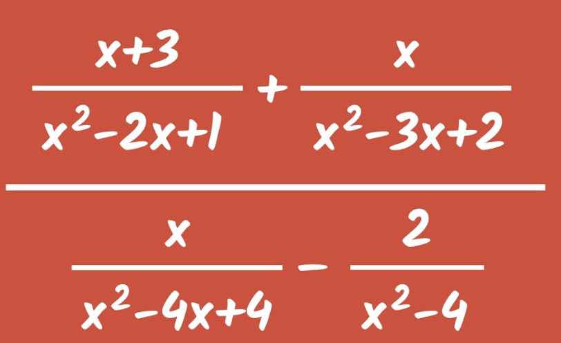 \\frac{x + 3}{x^2 - 2x + 1} + \\frac{x}{x^2 - 3x + 2} \\frac{x}{x^2 - 4…