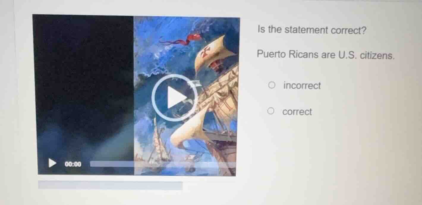 is the statement correct? puerto ricans are u.s. citizens. incorrect co…