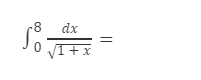 $\\int_{0}^{8} \\frac{dx}{\\sqrt{1 + x}} = $