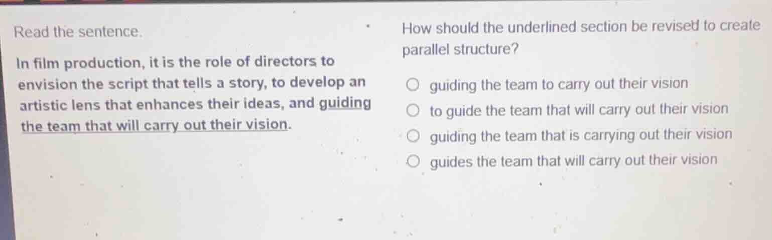 read the sentence. in film production, it is the role of directors to e…