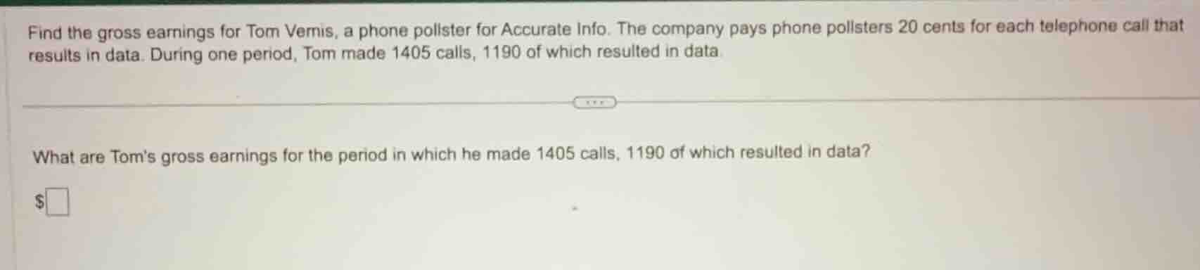 find the gross earnings for tom vemis, a phone pollster for accurate in…