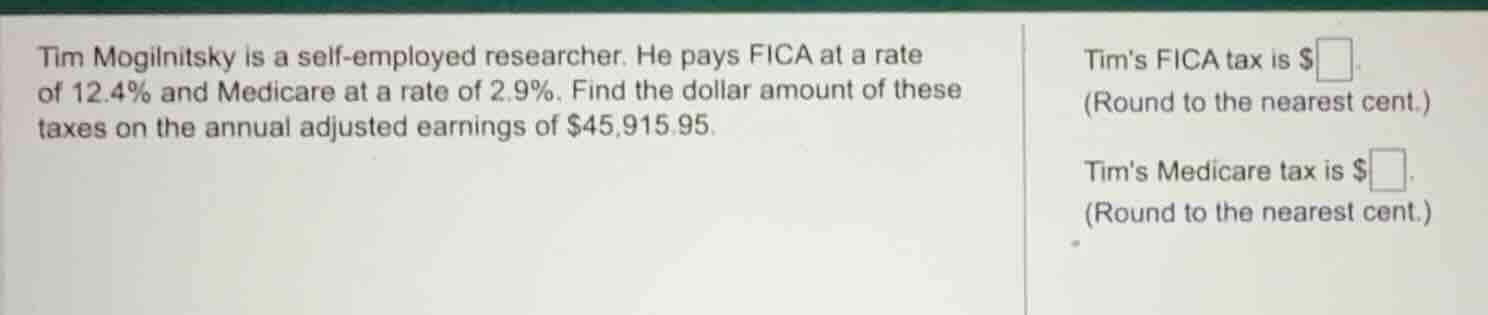 tim mogilnitsky is a self - employed researcher. he pays fica at a rate…