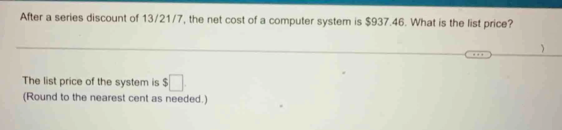 after a series discount of 13/21/7, the net cost of a computer system i…