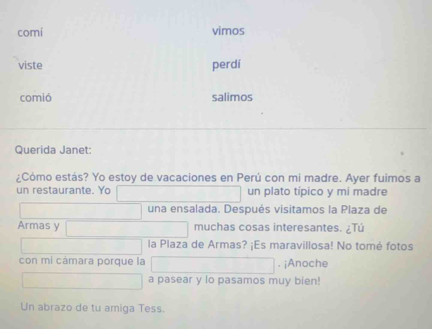 comí vimos viste perdí comió salimos querida janet: ¿cómo estás? yo est…