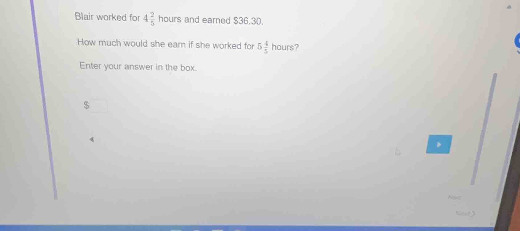 blair worked for $4\\frac{2}{5}$ hours and earned $36.30. how much woul…