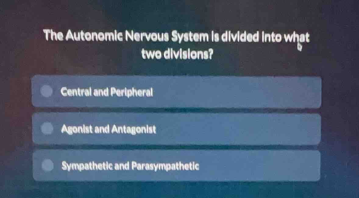 the autonomic nervous system is divided into what two divisions? centra…