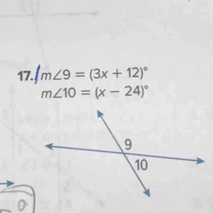 17. ( mangle 9 = (3x + 12)^circ )( mangle 10 = (x - 24)^circ )