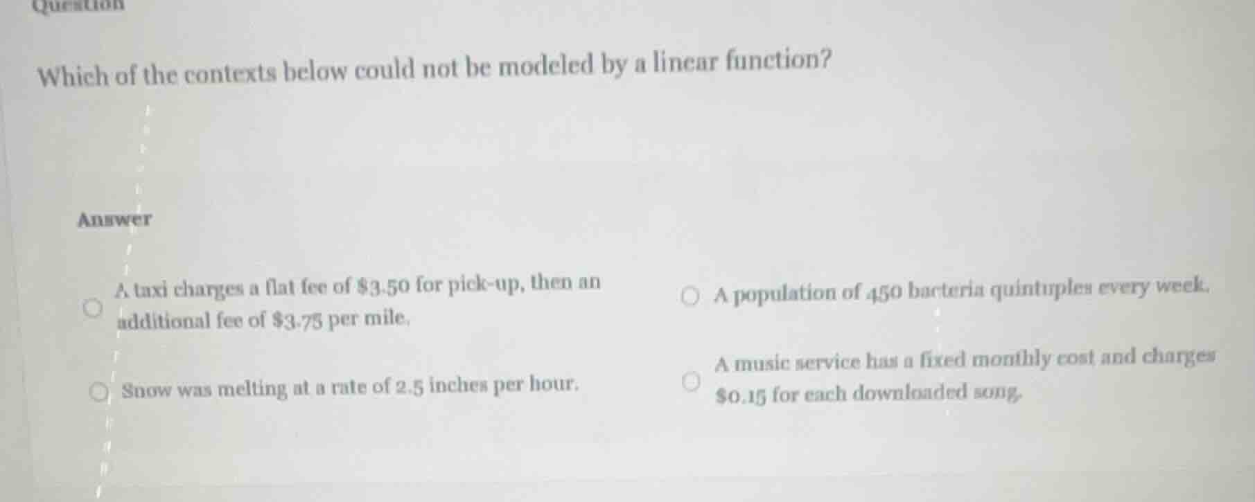 question which of the contexts below could not be modeled by a linear f…