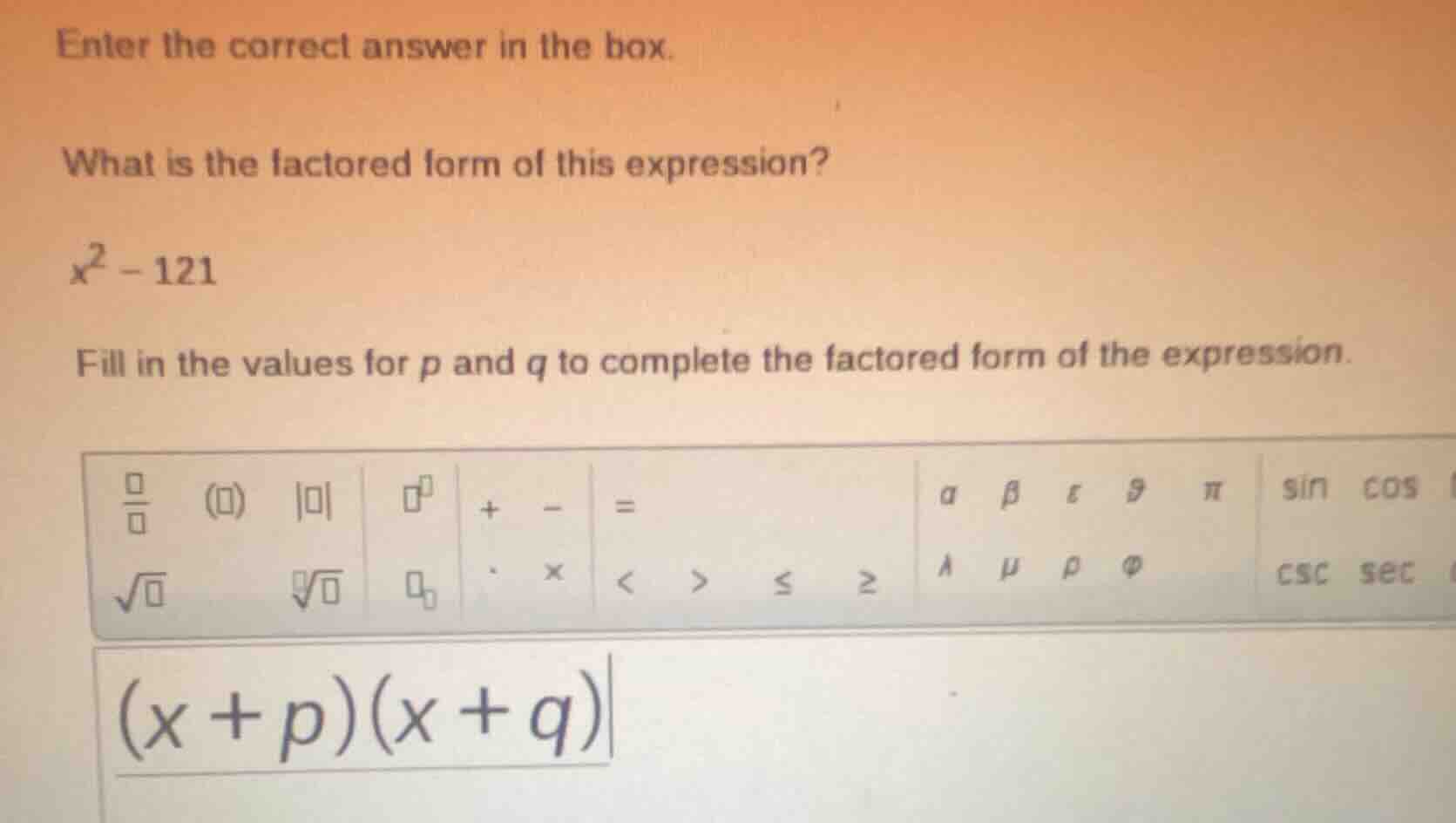 enter the correct answer in the box. what is the factored form of this …