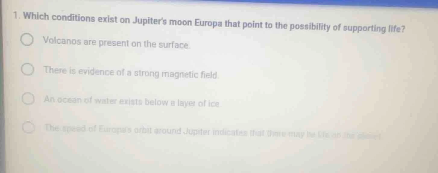 1. which conditions exist on jupiter’s moon europa that point to the po…