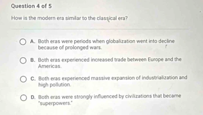 question 4 of 5 how is the modern era similar to the classical era? a. …