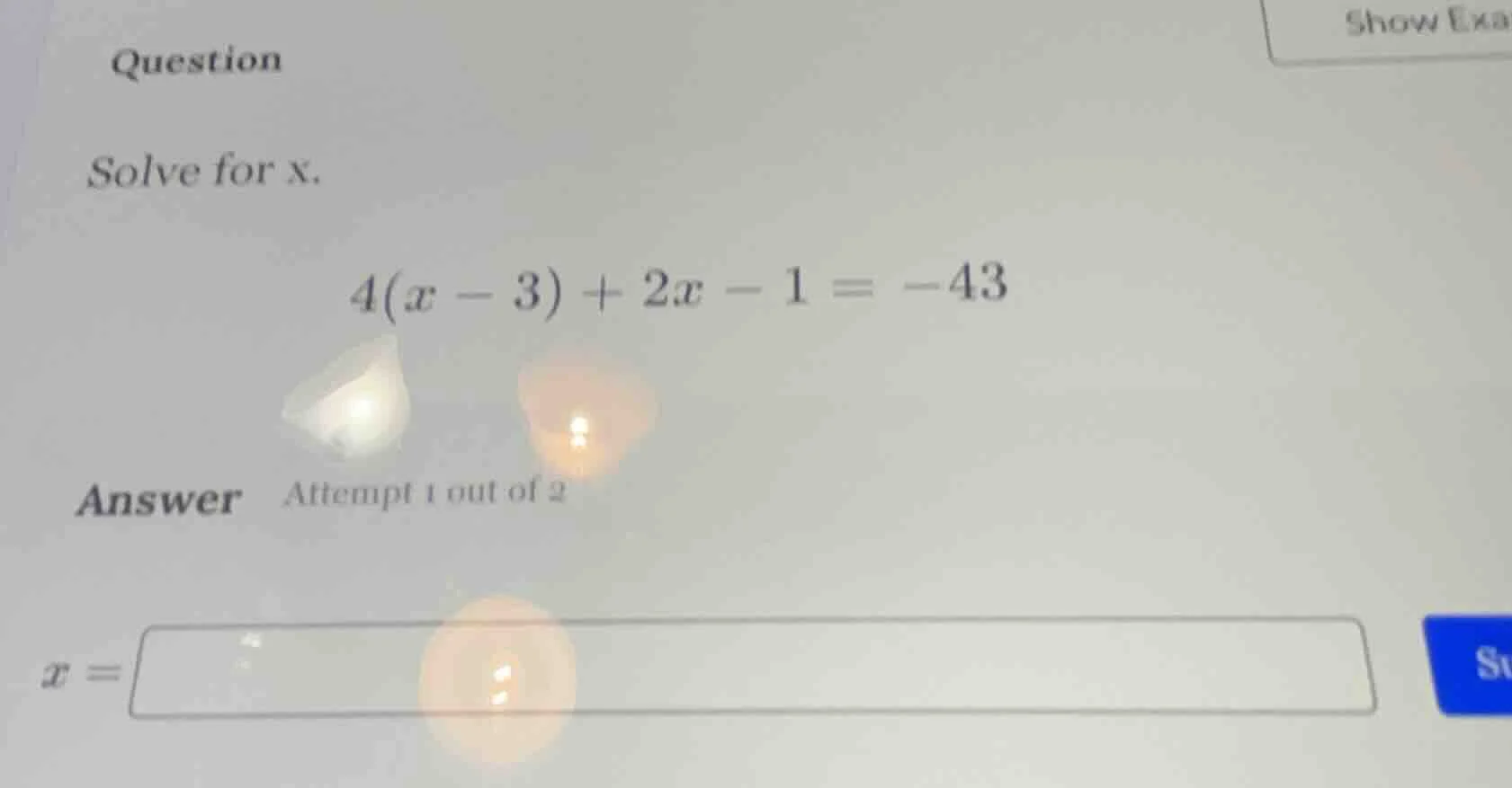 question solve for x. 4(x - 3) + 2x - 1 = -43 answer attempt 1 out of 2…