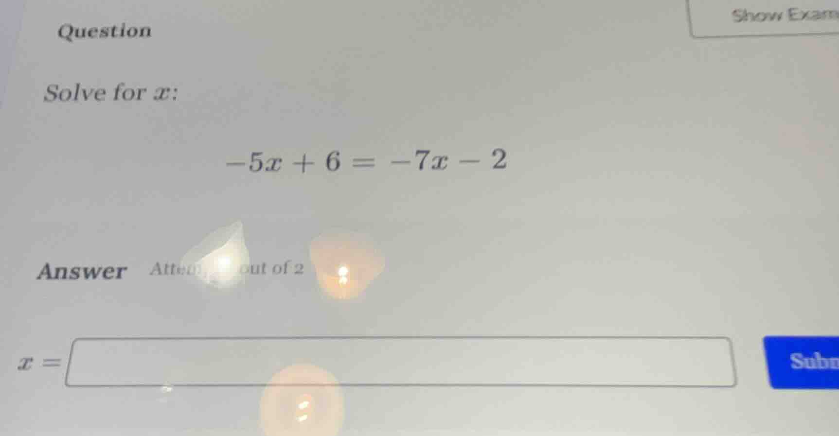 question solve for ( x ): ( -5x + 6 = -7x - 2 ) answer attempt out of 2…