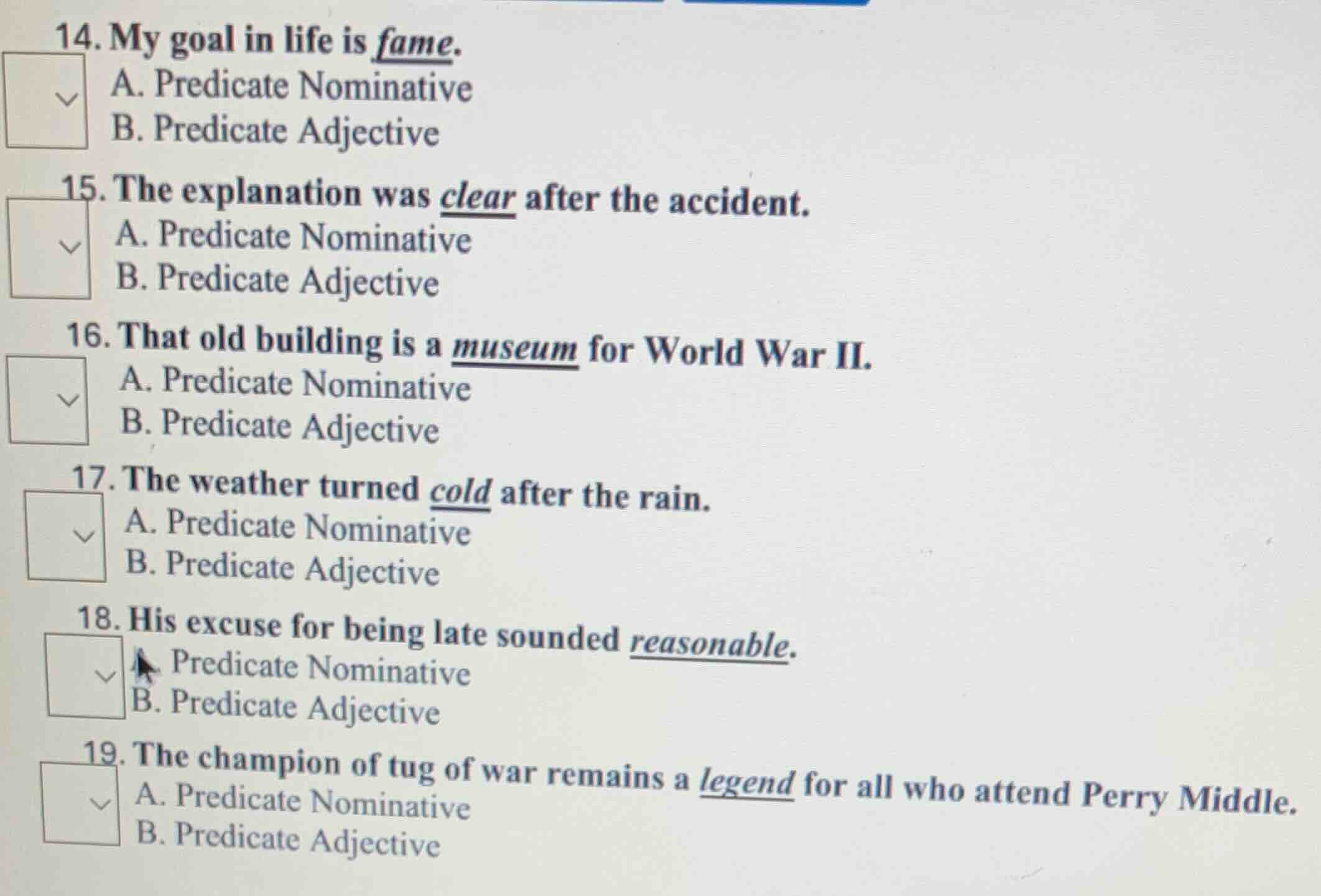 14. my goal in life is fame. a. predicate nominative b. predicate adjec…