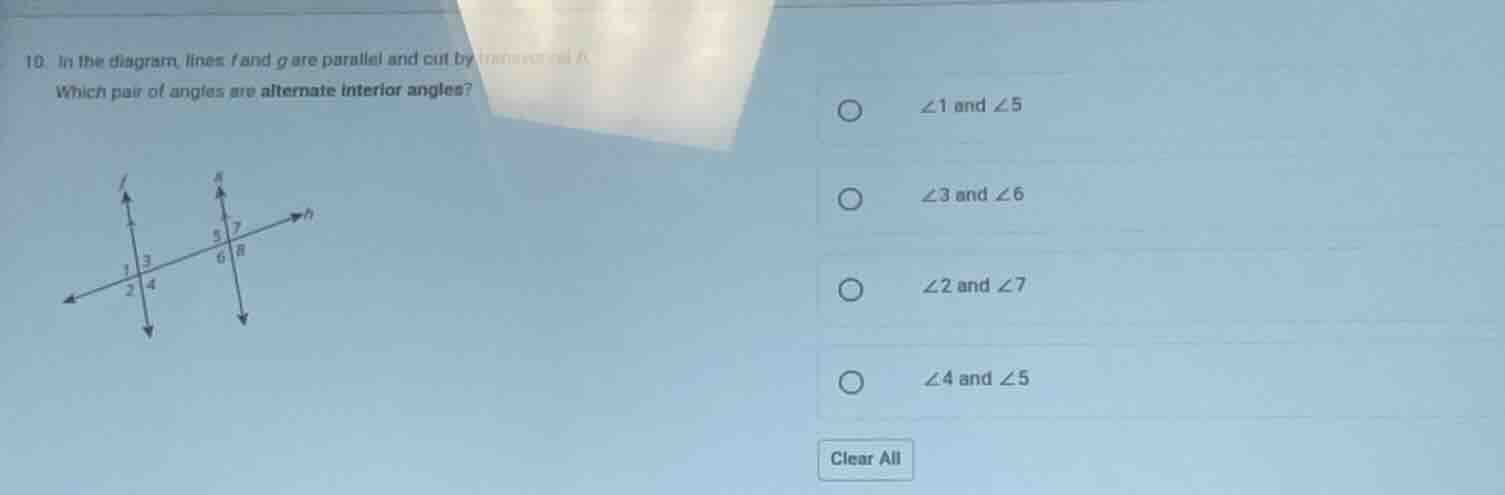 10. in the diagram, lines f and g are parallel and cut by transversal h…
