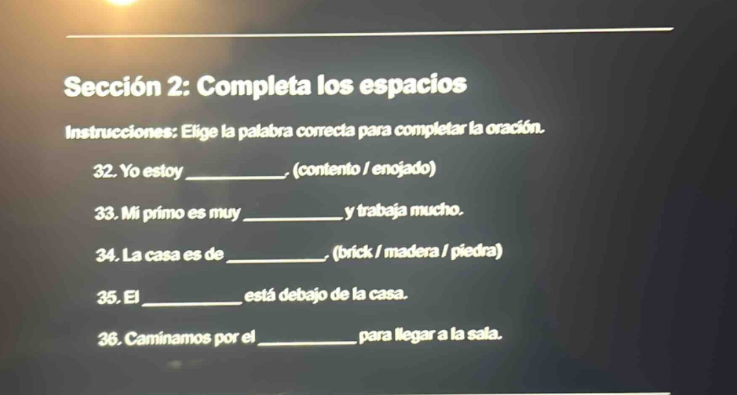 sección 2: completa los espacios instrucciones: elige la palabra correc…