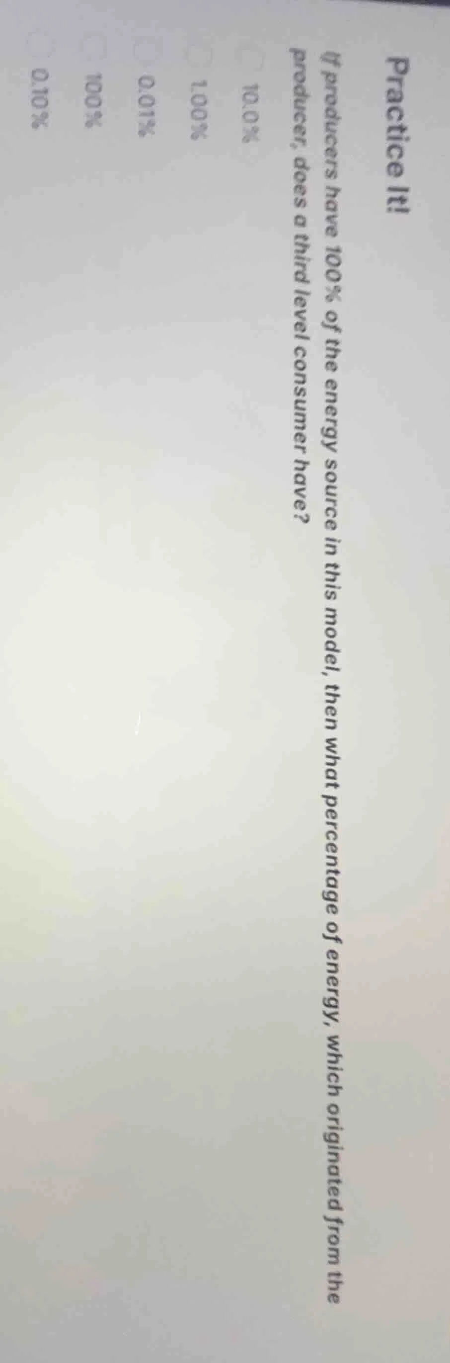 practice it! if producers have 100% of the energy source in this model,…