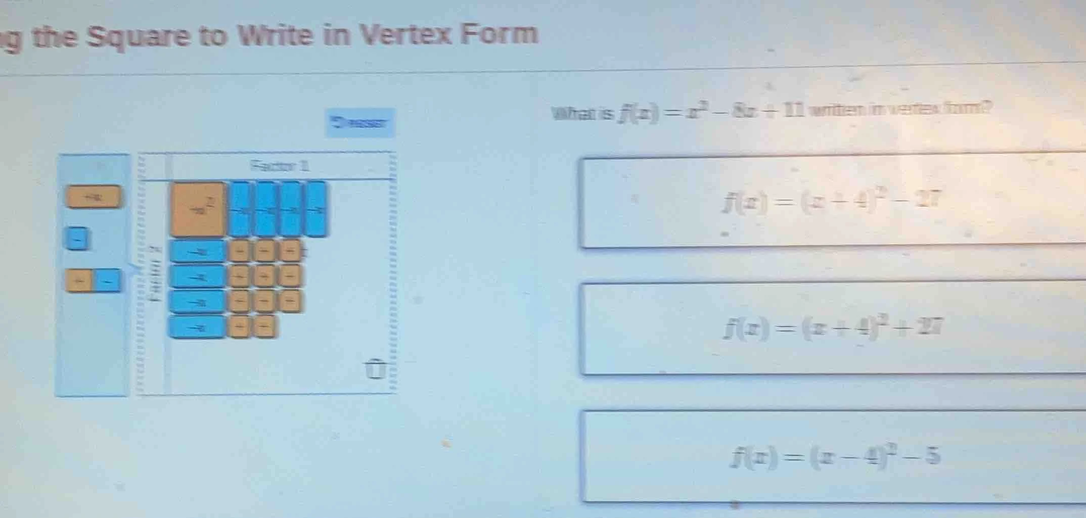 ing the square to write in vertex form what is $f(x) = x^2 - 8x + 11$ w…