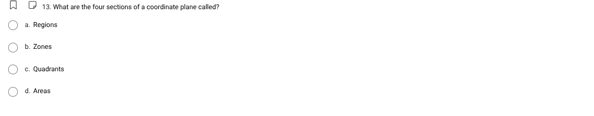 13. what are the four sections of a coordinate plane called? a. regions…