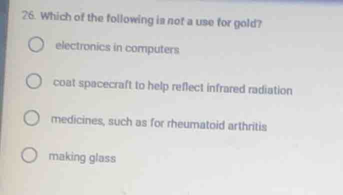 26. which of the following is not a use for gold? electronics in comput…