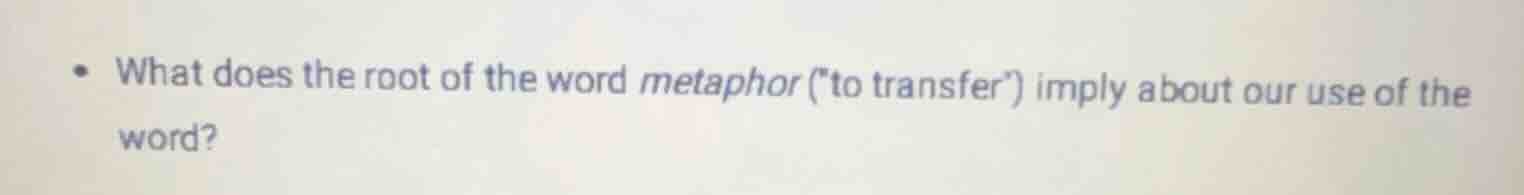 what does the root of the word metaphor (\to transfer\) imply about our…